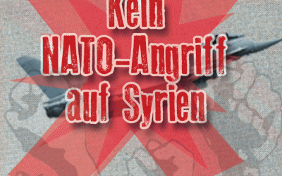 Kein NATO-Angriff auf Syrien!