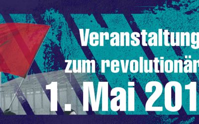 Veranstaltungen zum revolutionären 1. Mai 2014