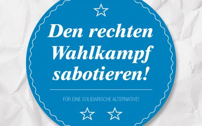 Rechten Wahlkampf angreifen!