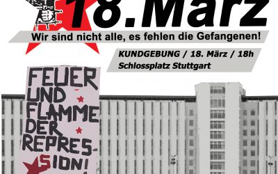 18. März – Wir sind nicht alle, es fehlen die Gefangenen!