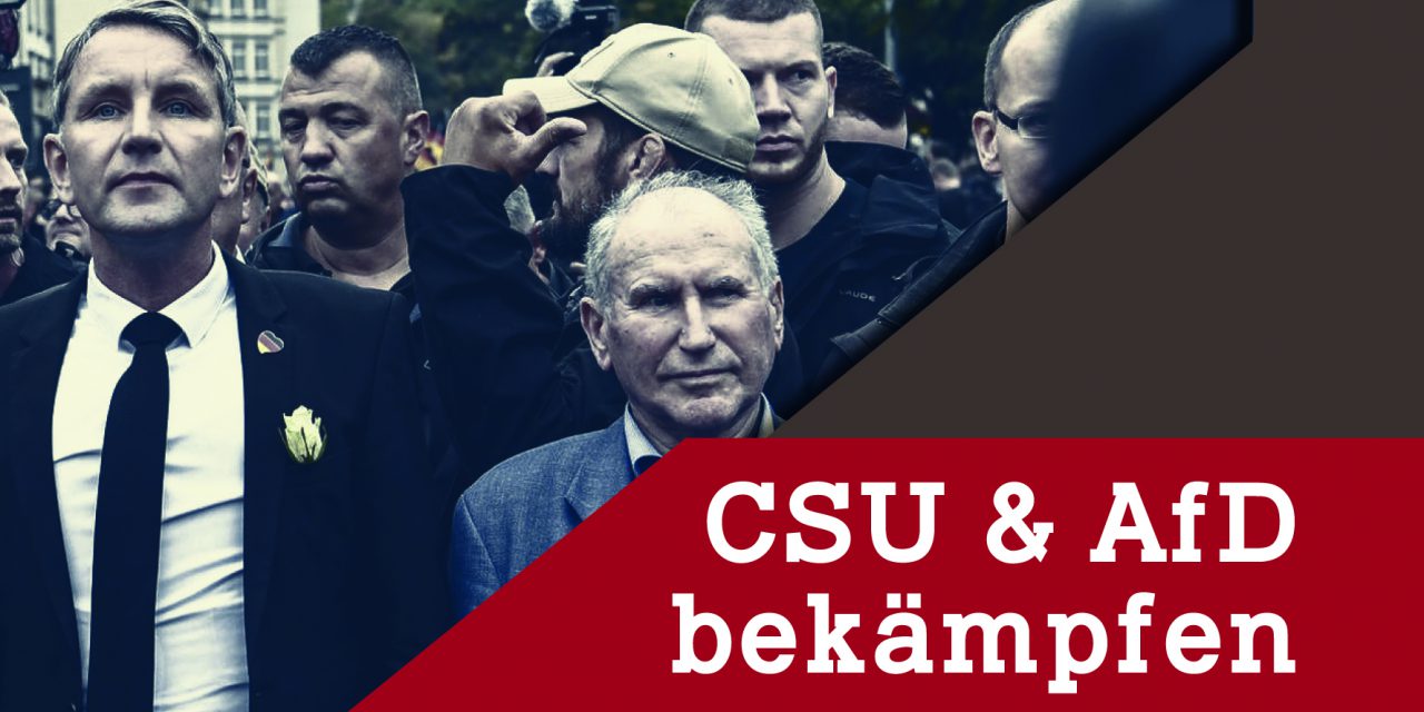 CSU & AfD bekämpfen – Gemeinsam in die revolutionäre Offensive