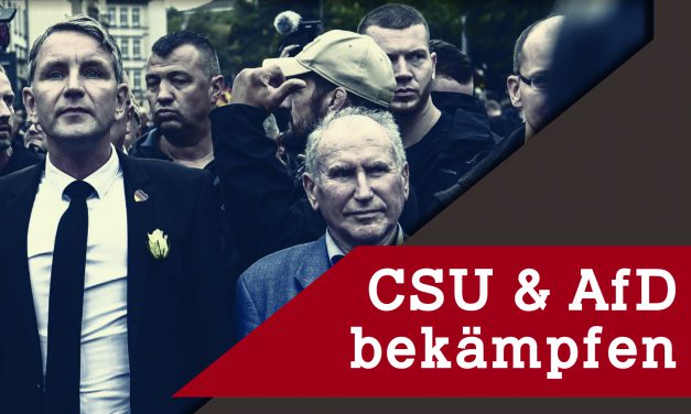 CSU & AfD bekämpfen – Gemeinsam in die revolutionäre Offensive