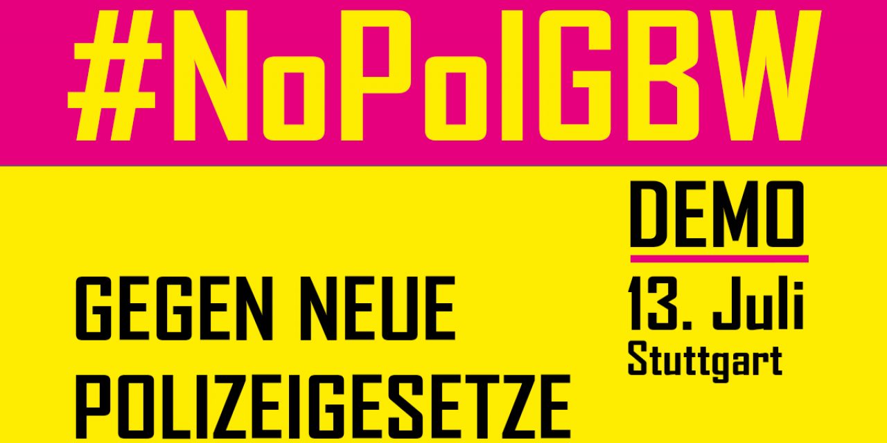 #NoPolGBW Demo am 13. Juli in Stuttgart – Die Kapitalisten bauen den Polizei- und Überwachungsstaat aus