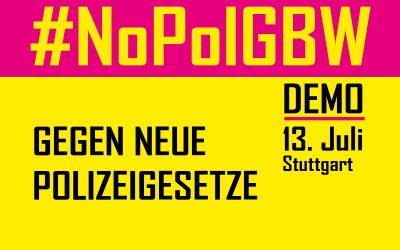 #NoPolGBW Demo am 13. Juli in Stuttgart – Die Kapitalisten bauen den Polizei- und Überwachungsstaat aus