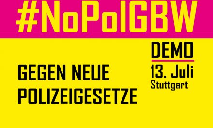 #NoPolGBW Demo am 13. Juli in Stuttgart – Die Kapitalisten bauen den Polizei- und Überwachungsstaat aus