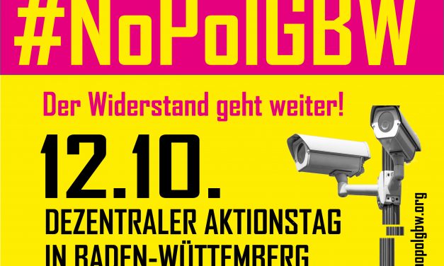 #NoPolGBW – Aktionstag am 12. Oktober in Baden-Württemberg!