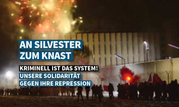 An Silvester 2022 zum Knast – Freiheit für alle politischen und sozialen Gefangenen!